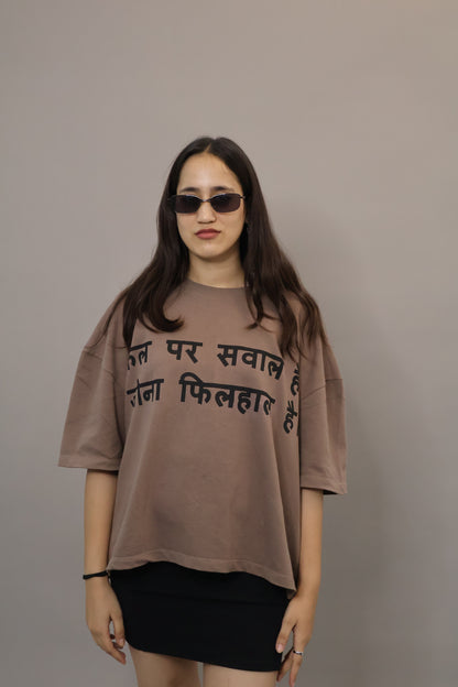 KAL PAR SAWAL HAI T-SHIRT BROWN