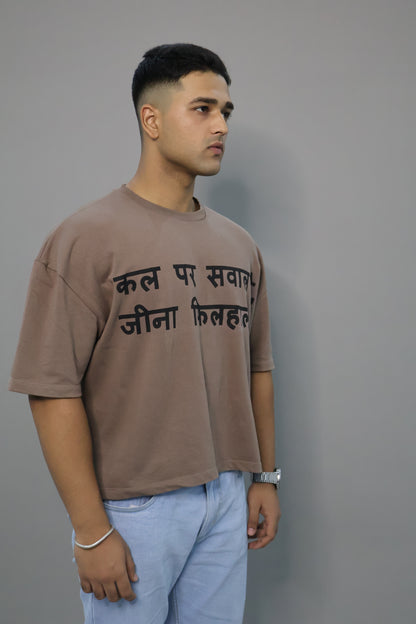 KAL PAR SAWAL HAI T-SHIRT BROWN